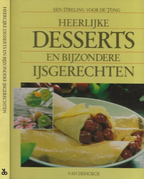 Heerlijke Desserts bijzondere ijsgerechten Een streling voor de tong: Heerlijke desserts en bijzondere ijsgerechtenFriederun Köhnen Elke maal een feest maal Dagaanbieding