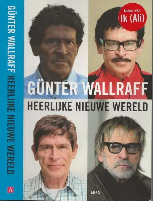 Nu Kopen Heerlijke Nieuwe Wereld Wallraff, Gunther Vertaald uit het Duits door Rene van Veen