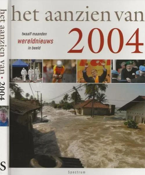 Alleen Vandaag Het aanzien van 2004 .. twaalf maanden wereldnieuws in beeld .. Vogelgriep slaat weer toe .. President Poetin probleemloos herkozen .. Borsato triomfeert op sportvelden .. en Saddam
