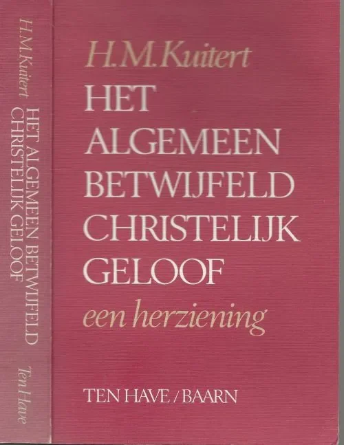 Het Algemeen betwijfeld Christelijk Geloof een herziening Dr. Harry Kuitert was van 1967 tot 1989 hoogleraar theologie. Kuitert, H.M. Ontwerpomslag Harm Meijer en Typografie Joop Meyssen Meyssen Betrouwbaar