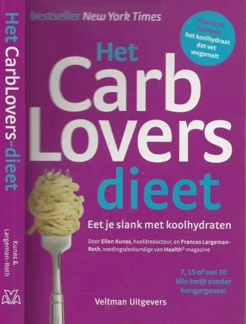 Het Carb Lovers-dieet Eet je Slank met KoolhydratenKunes, Ellen, Largeman-Roth, Frances Vertaling Irene Niessen & Vitataal Beperkt Aanbod