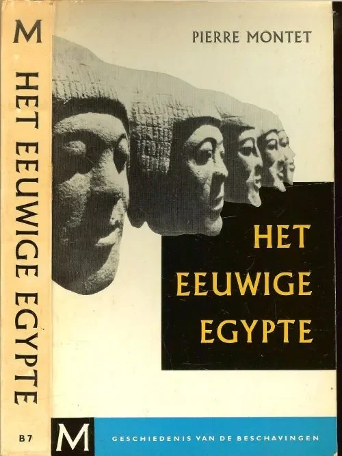 Het Eeuwige Egypte Uit de reeks geschiedenis van de beschavingen. Montet, Pierre Nederlandse bewerking Dr. J.C.B. Eykman Algemene redactie Sir Ronald Syme Universsiteit van Oxford Korting