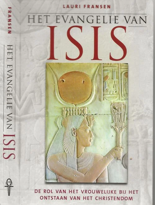 Het evangelie van Isis De rol van het vrouwelijke bij het ontstaan van het christendomFransen, Lauri Omslagontwerp Peter Beemsterboer Bestel Nu