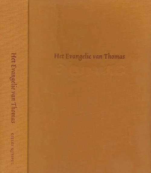Het evangelie van Thomas Uit het Koptisch vertaald en toegelicht Quispel, Gilles . Met Voorwoord Joost R. Ritman Gecertificeerd