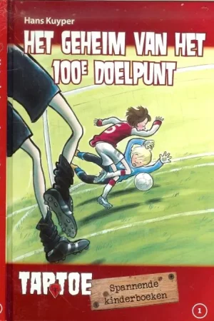Bestel Nu Het geheim van het 100e Doelpunt Kuyper, Hans Omslag en illustraties Saskia Halfmouw