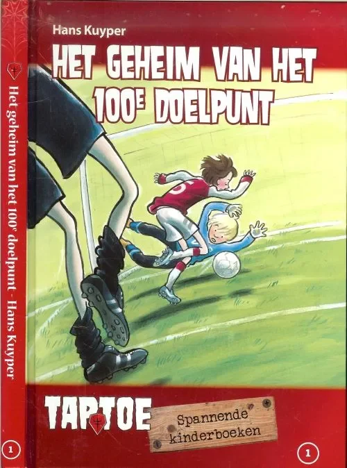 Bestel Nu Het geheim van het 100e Doelpunt Kuyper, Hans Omslag en illustraties Saskia Halfmouw