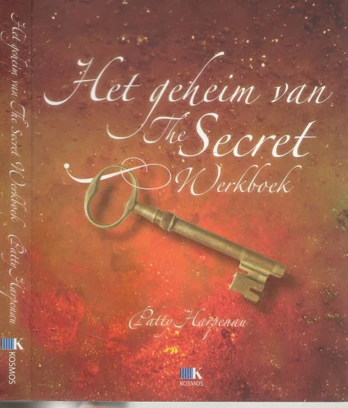 Het geheim van The Secret – Werkboek Patty Harpenau Omslagontwerp en Vormgeving Teo van Gerwen Design Meest Verkocht