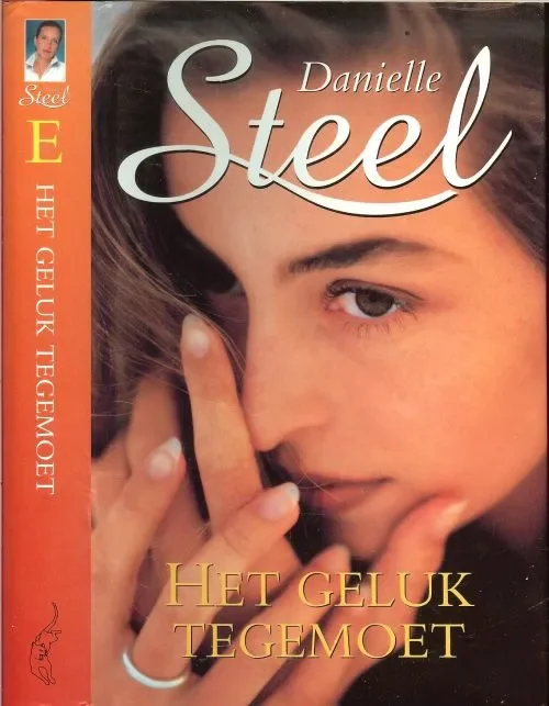 Nu Kopen Het geluk tegemoet Danielle Steel Vertaling Elly Schurink – Vooren Omslagontwerp Jan de Boer