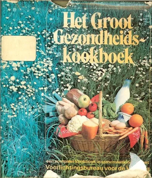 HET GROOT GEZONDHEIDS – KOOKBOEK een compleet kookboek in samenwerking met het voorlichtingsbureau voor de voeding * Goedkoop