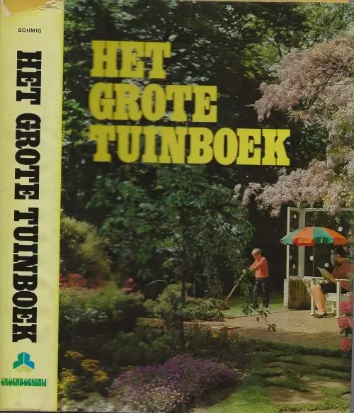 Het grote tuinboek .. Met 1200 tekeningen en 400 foto’s Bohmig, Franz met Tekeningen van Hans Preusse vertaling en bewerking : G.G. Vissia – Wichers Fabrieksprijs