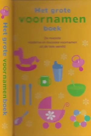 Het Grote Voornamenboek Klassieke voornamen & Afgeleide voornamen en Fantasienamen Superprijs