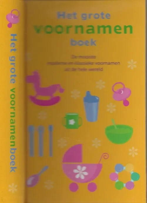 Het Grote Voornamenboek Klassieke voornamen & Afgeleide voornamen en Fantasienamen Superprijs