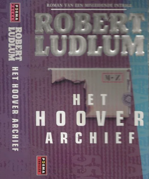 Uitverkoop Het Hoover archief Robert Ludlum, Vertaling J. van Hattum Omslagontwerp Pete Teboskins en Gerhard Jaeger