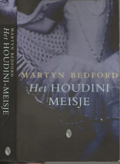 Koop Vandaag Het Houdini-Meisje Bedford, Martyn . Vertaling Mieke Lindenburg Omslagontwerp Studio Jan de Boer