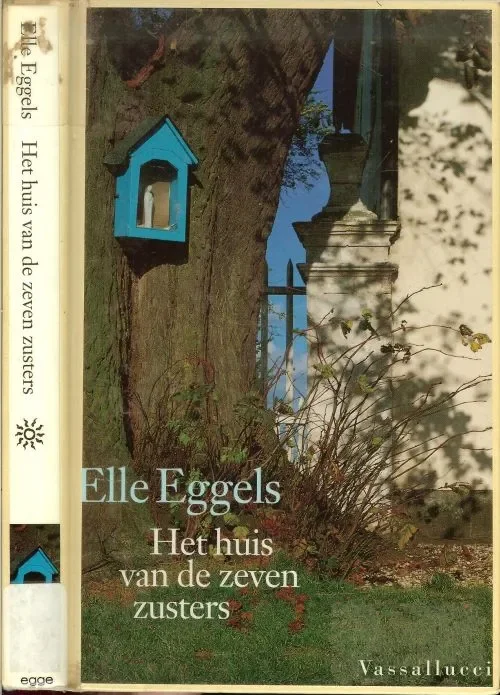 Exclusieve Aanbieding Het huis van de zeven zusters Eggels, Elle. Omslagontwerp Rene Abbuhl Foto achterzijde Sjaak Ramakers Foto omslag K. Zwarts ABC Press