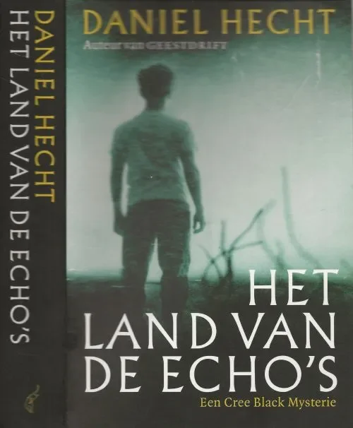 Must-Have Het land van de Echo’s Daniel Hecht Vertaling Robert Vernooy Omslagontwerp Nico Richter