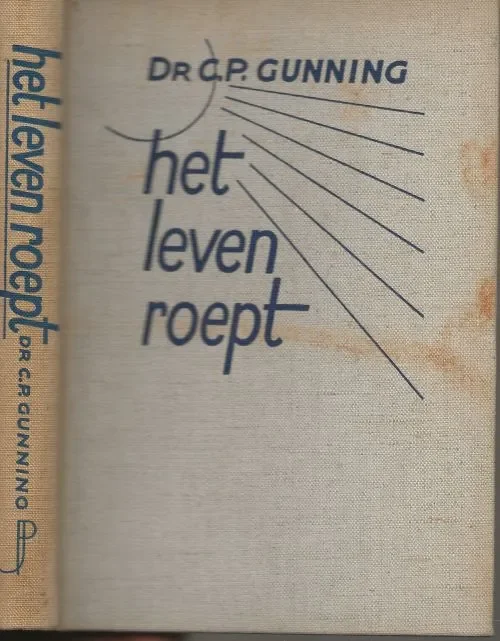 Het leven roept. Een bundel jeugdtoespraken Gunning, Dr.C.P Voordeelprijs