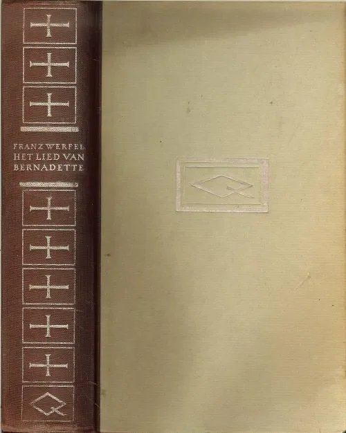 Het lied van Bernadette Franz Werfel Vertaling : Elisabeth Bredemeyer Gecertificeerd