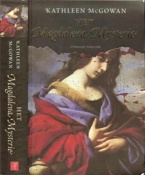 Het Magdalena Mysterie Kathleen McGowan Vertaling Monique Eggermont en Erica Feberwee Betaalbaar