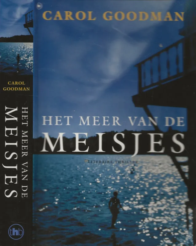 Nieuw Het meer van de meisjes Carol Goodman Vertaling Annemarie Lodewijk Omslag ontwerp Studio Jan de Boer BNO