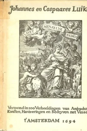 Alleen Vandaag Het menselijk bedrijf : 100 Verbeeldingen van Ambachten Johannes en Caspaares Luiken