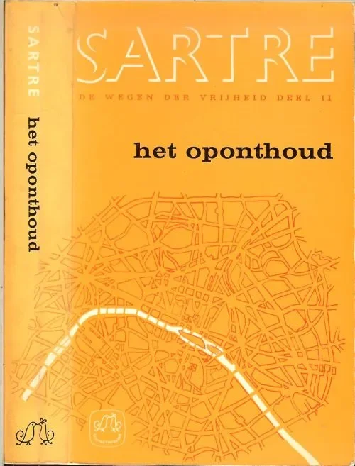 Tijdelijk Beschikbaar Het Oponthoud De wegen der vrijheid deel II Sartre, J.P.