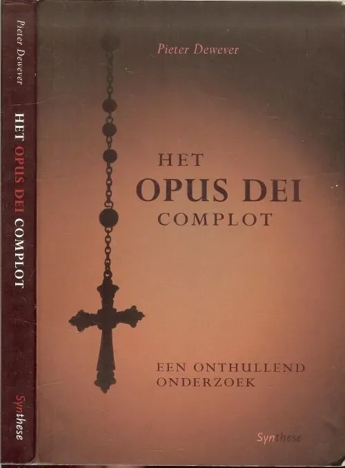 HET OPUS DEI COMPLOT een onthullend onderzoek * Spannender dan de Davinci Code Gecertificeerd
