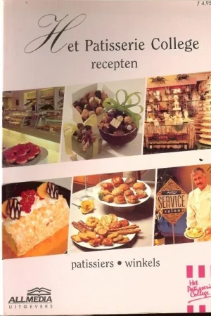 Het Patisserie College recepten Peter de Wit Vaktechnisch Adviseur van het Patisserie College Bestel Nu