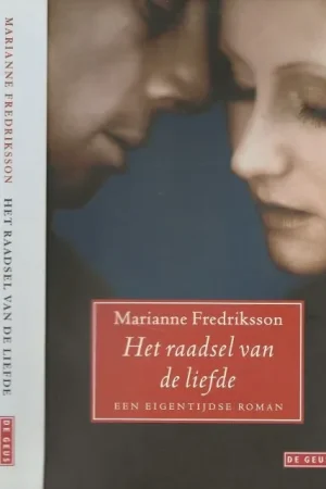 Aanbieding Het Raadsel van de Liefde Een eigentijdse roman Fredriksson Marianne Uit het zweeds vertaald door de Geus B.v. en Anna Ruighaver