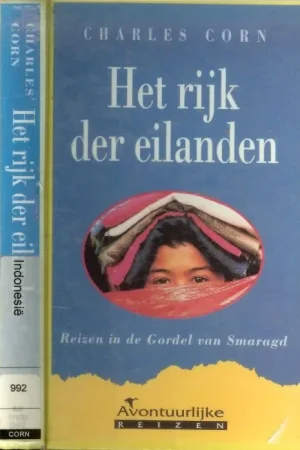 Express Levering Het rijk der Eilanden .. Reizen in de Gordel van SmaragdCorn, Charles uit Engels vertaald door Topics media produkties te Baarn .