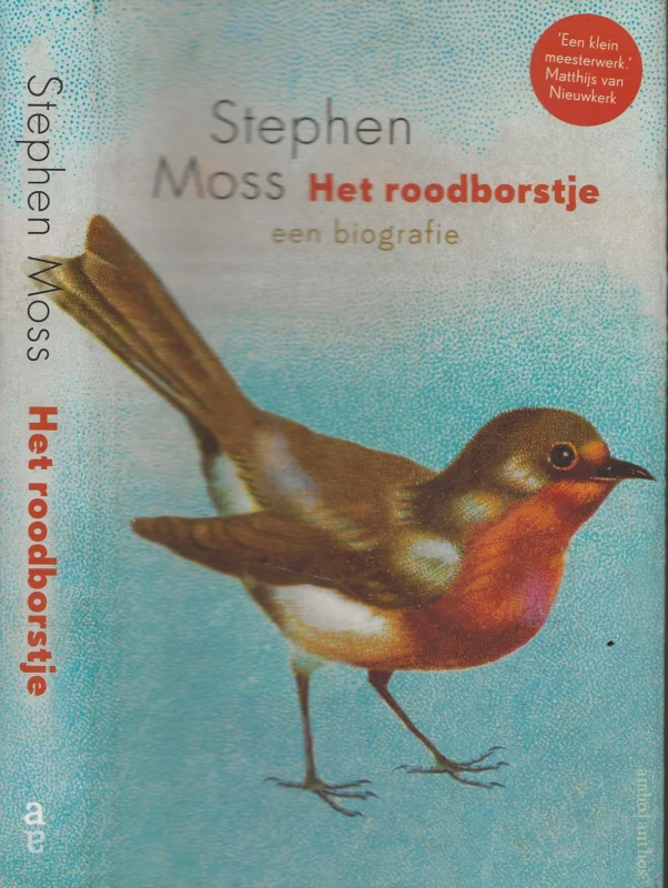 Premium Het Roodborstje – Een biografie Vertaald uit het bEngels door Robbert – Jan Henkes door Stephen Moss is een Brits natuurhistoricus, vogelaar, auteur en televisieproducent.