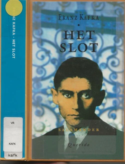 Het Slot Franz Kafka, Vertaald door Guus Sotermann en Ruth Wolf Bezorgd door Max Brod Laatste Versie