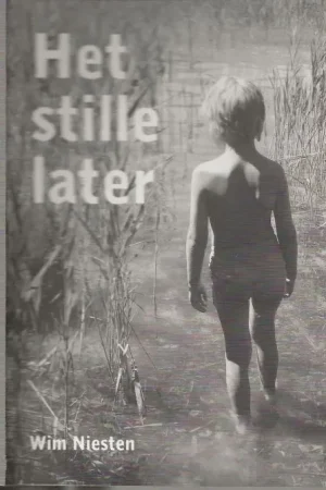 Nu Kopen Het Stille LaterWim Niesten [Beverwijk] Foto Josefien Niesten Model Cover Joost Hollander