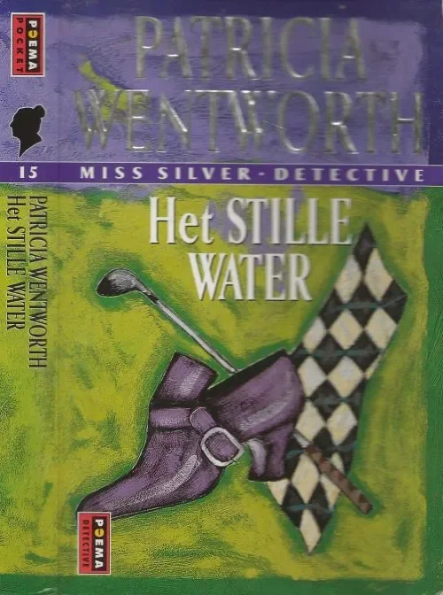 Het Stille Water Miss Silver detective 15 Wentworth, Patricia Vertaling P. Tromp Palmer Omslagontwerp Pete Teboskins Fabrieksprijs