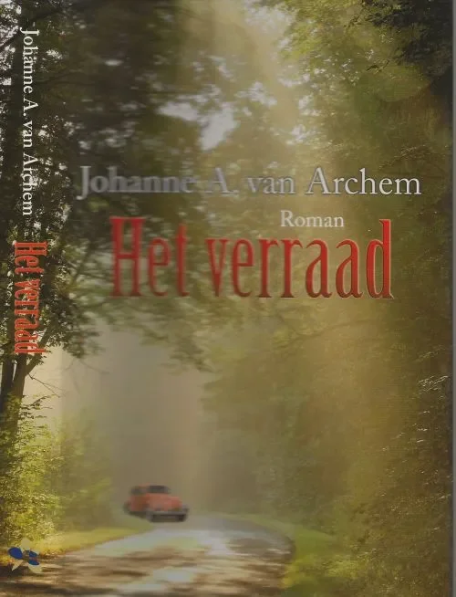 Dagaanbieding Het Verraad Uit De spiegelserieArchem, Johanne A. van [Met dank aan Willem Wilterdink te Winterswijk