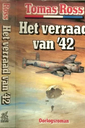 Het verraad van ’42 Tomas Ross .. Omslagontwerp Kothuis Art Team Gecertificeerd