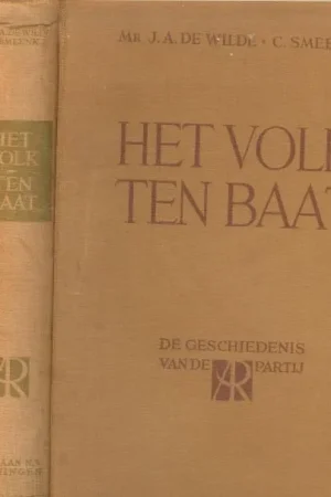 Op = Op Het Volk ten Baat.. De geschiedenis van de A.R.-partij