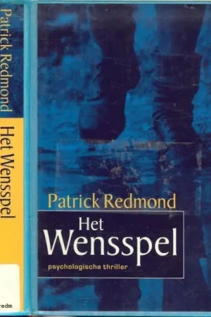Meest Verkocht Het Wensspel Redmond, Patrick . Vertaald Martin Jansen in de Wal Omslag foto Tony Stone Omslagontwerp Studio Eric Wondergem BNO