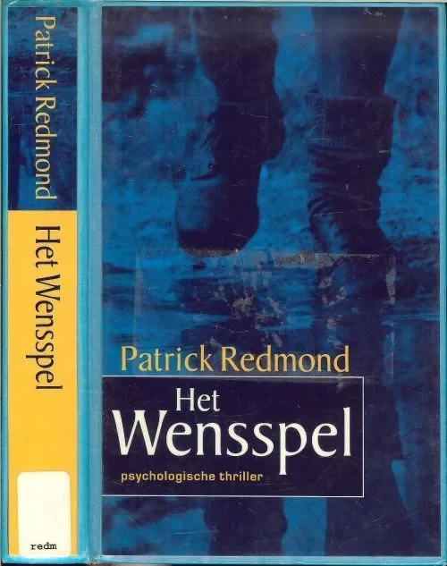 Meest Verkocht Het Wensspel Redmond, Patrick . Vertaald Martin Jansen in de Wal Omslag foto Tony Stone Omslagontwerp Studio Eric Wondergem BNO
