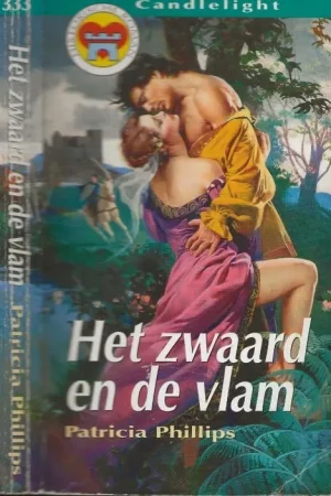 Het Zwaard en de Vlam Candlelight Historische roman 333 Phillips, Patricia . Vertaling Tiesje Bonnet Speciale Aanbieding