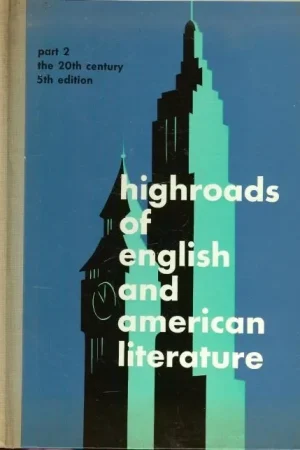 Seizoensaanbieding Highroads of English and American Literature 2 the twentieth centuryOverbeeke van A.K. en – J.G. Schippers met J.D. Westbroek