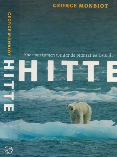 Hitte Hoe voorkomen we dat de planeet verbrandtMonbiot, George Alleen Vandaag