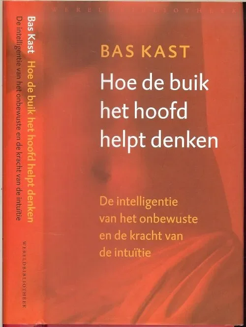 Rechtstreeks Van De Fabrikant Hoe de buik het hoofd met denken helpt .. De intelligentie van het onbewuste en de kracht van de intuitie