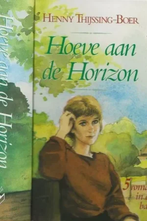 Hoeve aan de horizon – Deze vijfling bevat de boeken – Op vlinderlichte vleugels en Slechts een illusie met Geluk is als de wind & Een huis met open deuren + Leven met jou Premium