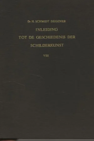 Voordeelprijs Inleiding tot de geschiedenis der Schilderkunst. Deel VIII Engels School Schmidt Degener, Dr H. met de zuil van St. Markus