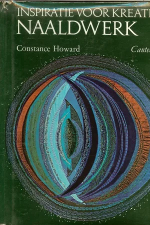 Weekendaanbieding Inspiratie voor kreatief Naaldwerk Howard Constance Vertaling Ir Louise Corbeau