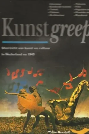 Kunstgreep Overzicht van kunst en cultuur in Nederland na 1945 Hoge Kwaliteit