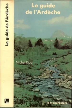 Le guide de l’Ardèche Michel Riou .. Freddy Brown Photographiques Gereduceerde Prijs