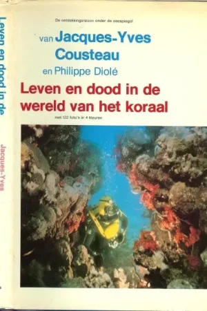 Koop Vandaag Leven en dood in de wereld koraal leven en dood in de wereld van het koraal ( met 122 foto,s in 4 kleuren )
