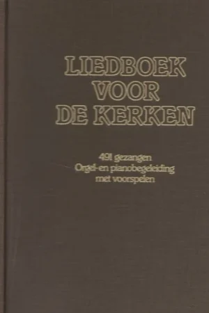 Liedboek voor de kerken 491 gezangen. Orgel- en pianobegeleidingen met voorspelen. Hete Deal